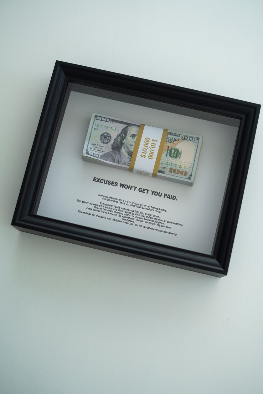 EXCUSES WON'T GET YOU PAID FRAME