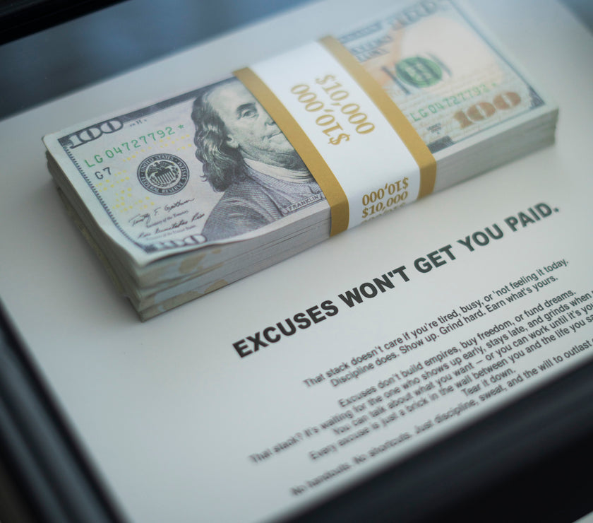 EXCUSES WON'T GET YOU PAID FRAME