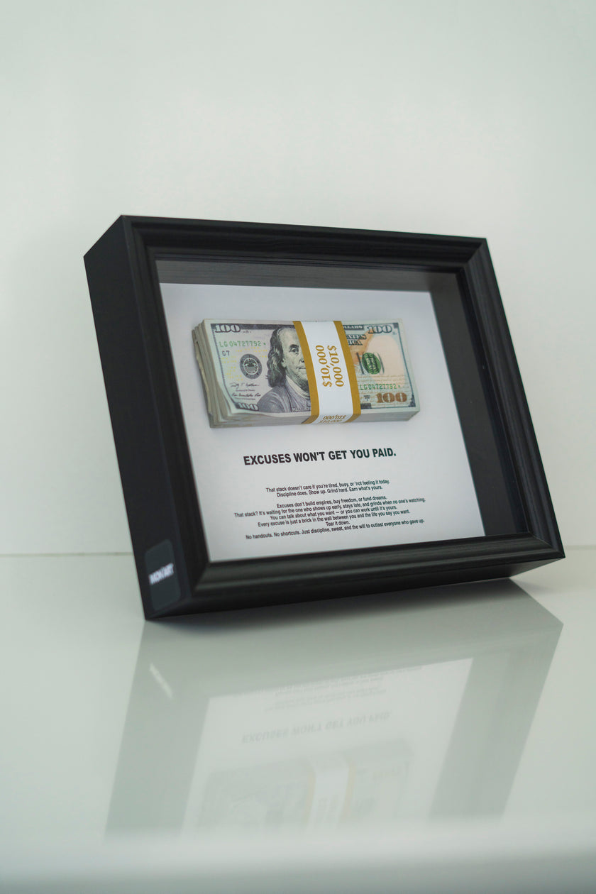 EXCUSES WON'T GET YOU PAID FRAME