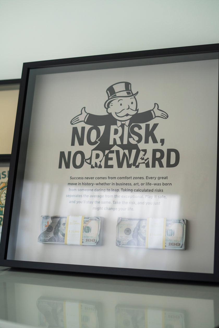 NO RISK NO REWARD FRAME