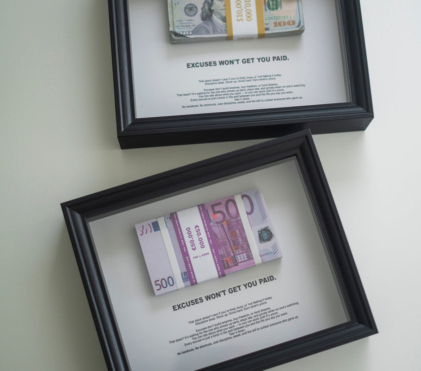 EXCUSES WON'T GET YOU PAID FRAME