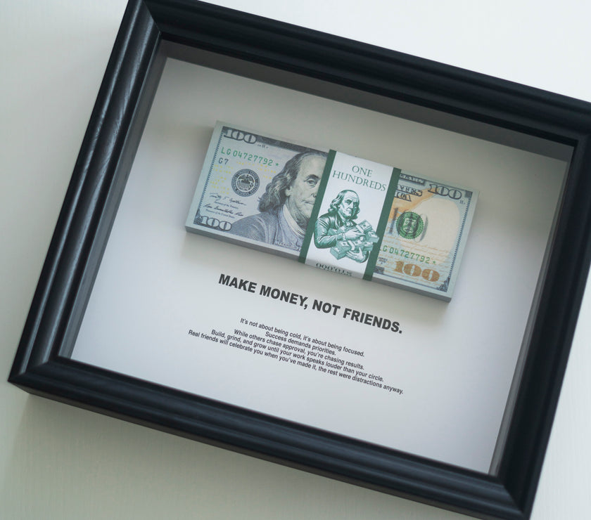MAKE MONEY NOT FRIENDS SMALL FRAME