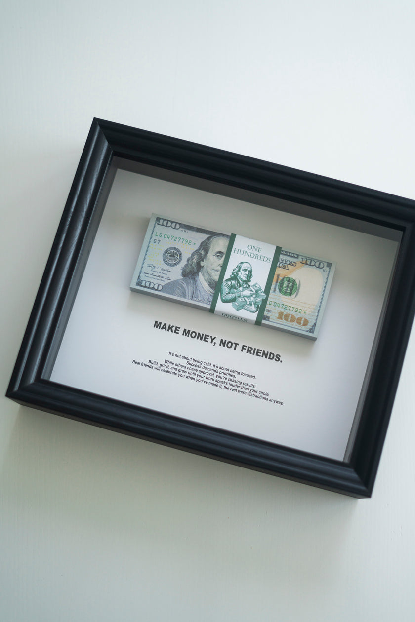 MAKE MONEY NOT FRIENDS SMALL FRAME