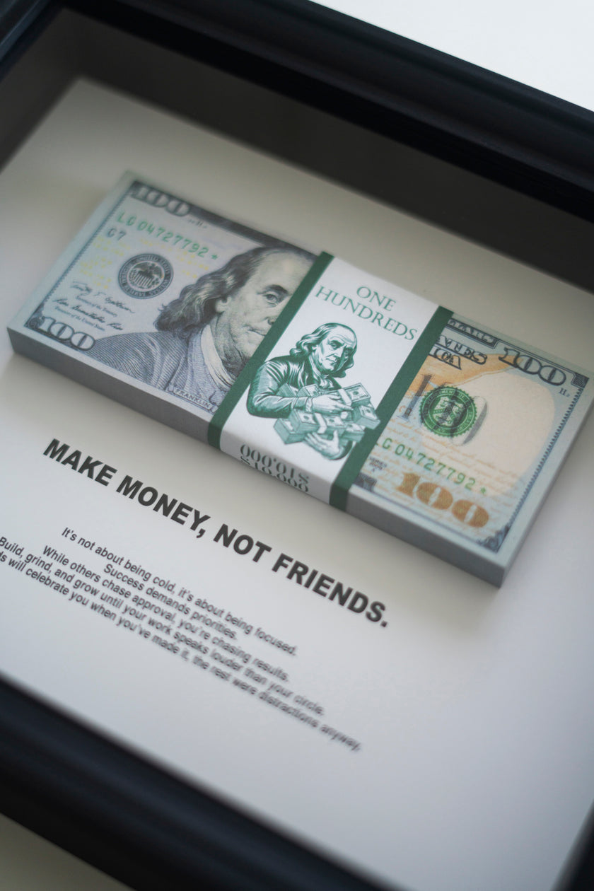 MAKE MONEY NOT FRIENDS SMALL FRAME