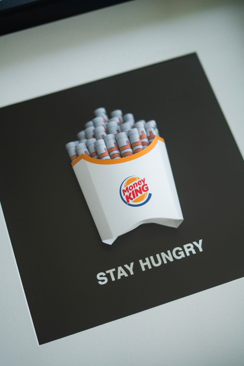 STAY HUNGRY MONEY KING FRAME