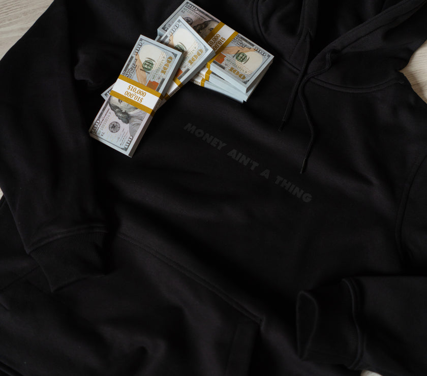 MONEY AIN'T A THING HOODIE